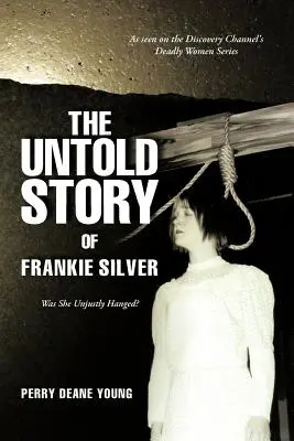 Povestea neștiută a lui Frankie Silver: A fost ea spânzurată pe nedrept? - The Untold Story of Frankie Silver: Was She Unjustly Hanged?