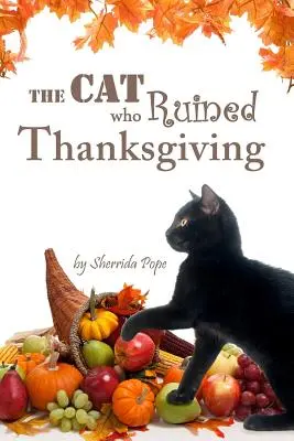 Pisica care a stricat Ziua Recunoștinței: O carte cu capitole pentru cititorii timpurii - The Cat who Ruined Thanksgiving: A Chapter Book for Early Readers