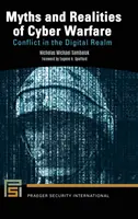 Mituri și realități ale războiului cibernetic: Conflictul în domeniul digital - Myths and Realities of Cyber Warfare: Conflict in the Digital Realm