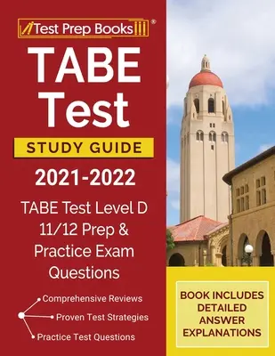 TABE Test Study Guide 2021-2022: TABE Test Level D 11/12 Study Guide and Practice Exam Questions [Cartea include explicații detaliate ale răspunsurilor] - TABE Test Study Guide 2021-2022: TABE Test Level D 11/12 Study Guide and Practice Exam Questions [Book Includes Detailed Answer Explanations]