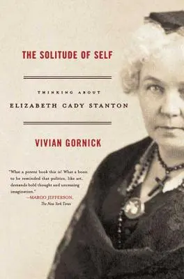 Singurătatea sinelui: Gândire despre Elizabeth Cady Stanton - The Solitude of Self: Thinking about Elizabeth Cady Stanton