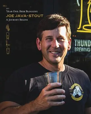 Joe Java-Stout: Anul unu Beer Blogging, o călătorie începe - Joe Java-Stout: Year One Beer Blogging, A Journey Begins