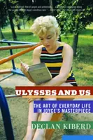 Ulysses și noi: Arta vieții de zi cu zi în capodopera lui Joyce - Ulysses and Us: The Art of Everyday Life in Joyce's Masterpiece