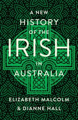O nouă istorie a irlandezilor din Australia - A New History of the Irish in Australia