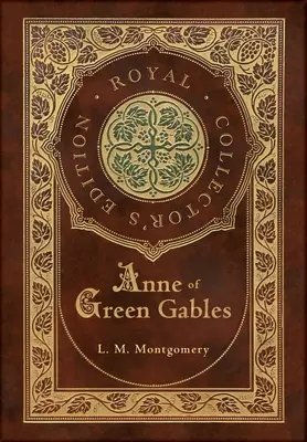Anne of Green Gables (Ediție regală de colecție) (Copertă cartonată laminată cu geacă) - Anne of Green Gables (Royal Collector's Edition) (Case Laminate Hardcover with Jacket)