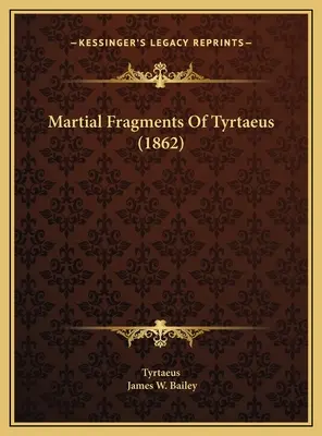 Fragmente marțiale ale lui Tyrtaeus (1862) - Martial Fragments Of Tyrtaeus (1862)