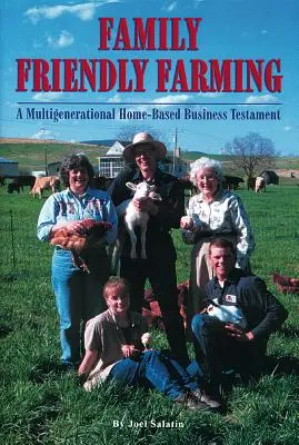 Family Friendly Farming: Testamentul unei afaceri multigeneraționale la domiciliu - Family Friendly Farming: A Multi-Generational Home-Based Business Testament