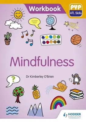 Mindfulness: Caiet de lucru pentru abilități Pyp ATL - Mindfulness: Pyp ATL Skills Workbook