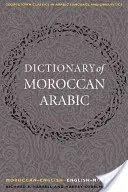 Un dicționar de arabă marocană: marocană-engleză/engleză-marocană - A Dictionary of Moroccan Arabic: Moroccan-English/English-Moroccan