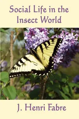 Viața socială în lumea insectelor - Social Life in the Insect World