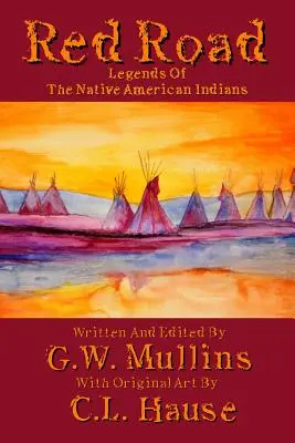 Red Road Legende ale indienilor nativi americani - Red Road Legends Of The Native American Indians