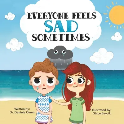 Toată lumea se simte tristă uneori - Everyone Feels Sad Sometimes