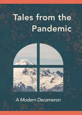 Tales from the Pandemic: Un Decameron modern - Tales from the Pandemic: A Modern Decameron