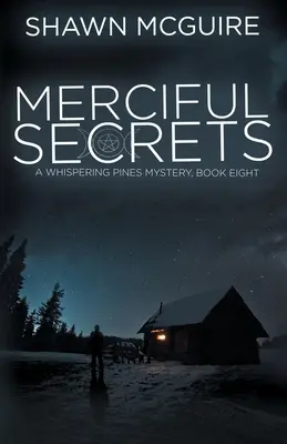 Secrete miloase: Un mister Whispering Pines, Cartea 8 - Merciful Secrets: A Whispering Pines Mystery, Book 8