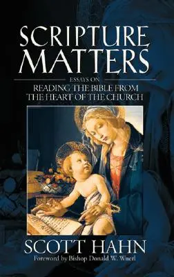 Scriptura contează: Eseuri despre citirea Bibliei din inima Bisericii (Essays on Reading the Bible from the Heart of the Church) - Scripture Matters: Essays on Reading the Bible from the Heart of the Church