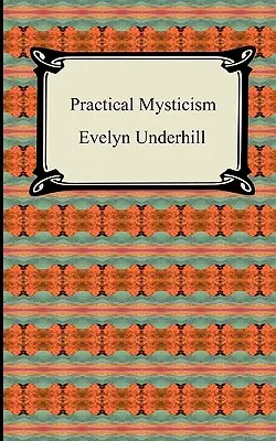 Misticism practic - Practical Mysticism