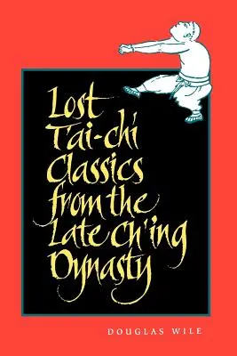 Clasici t'Ai-Chi pierduți din dinastia Ch'ing târzie - Lost t'Ai-Chi Classics from the Late Ch'ing Dynasty