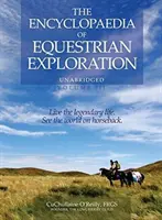 The Encyclopaedia of Equestrian Exploration Volumul III: Un studiu al călătoriei ecvestre geografice și spirituale, bazat pe filosofia lui Harmo - The Encyclopaedia of Equestrian Exploration Volume III: A Study of the Geographic and Spiritual Equestrian Journey, Based Upon the Philosophy of Harmo