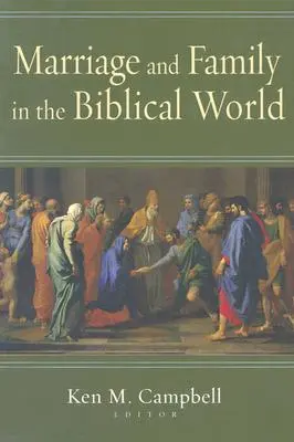 Căsătoria și familia în lumea biblică - Marriage and Family in the Biblical World