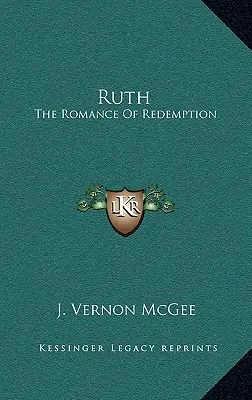 Ruth: romanul răscumpărării - Ruth: The Romance of Redemption
