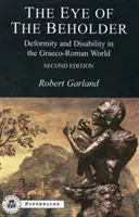 The Eye of the Beholder: Deformitate și dizabilitate în lumea greco-romană - The Eye of the Beholder: Deformity and Disability in the Graeco-Roman World