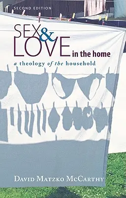 Sexul și dragostea în casă, ediția a doua - Sex and Love in the Home, Second Edition