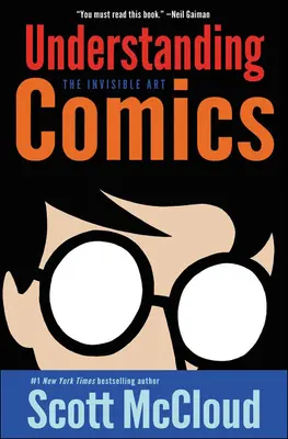 Înțelegerea benzilor desenate: Arta invizibilă - Understanding Comics: The Invisible Art