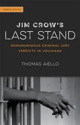 Jim Crow's Last Stand: Verdicte neunanime ale juriilor penale în Louisiana - Jim Crow's Last Stand: Nonunanimous Criminal Jury Verdicts in Louisiana