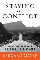 Staying with Conflict: O abordare strategică a disputelor continue - Staying with Conflict: A Strategic Approach to Ongoing Disputes
