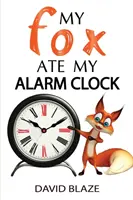 Vulpea mea mi-a mâncat ceasul deșteptător - My Fox Ate My Alarm Clock