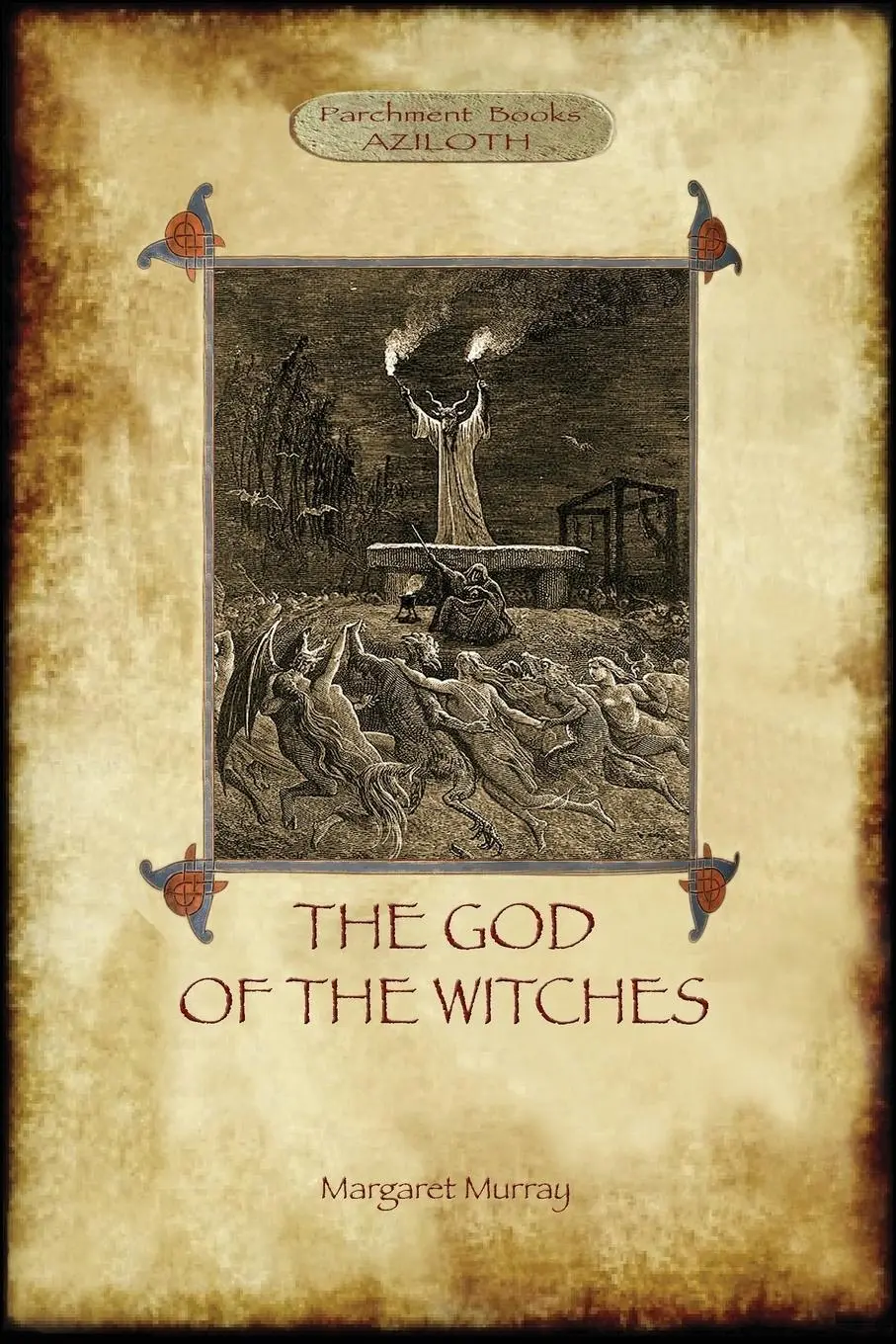 Dumnezeul vrăjitoarelor (Aziloth Books) - The God of the Witches (Aziloth Books)