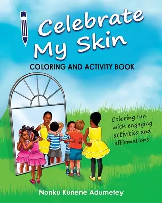 I Celebrate My Skin - Carte de colorat și activități - I Celebrate My Skin - Coloring and Activity Book