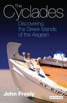 Cicladele: Descoperirea insulelor grecești din Marea Egee - The Cyclades: Discovering the Greek Islands of the Aegean