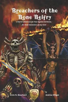 Breachers of the Bone Belfry: O aventură horror pentru Four Against Darkness, pentru personaje moarte de orice nivel - Breachers of the Bone Belfry: A horror adventure for Four Against Darkness, for dead characters of any level