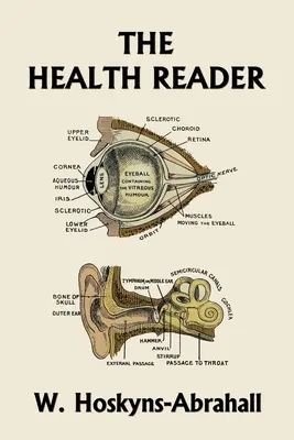 Cititorul de sănătate (ediție alb-negru) (Clasicii de ieri) - The Health Reader (Black and White Edition) (Yesterday's Classics)