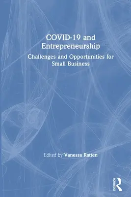 COVID-19 și antreprenoriatul: Provocări și oportunități pentru întreprinderile mici - COVID-19 and Entrepreneurship: Challenges and Opportunities for Small Business