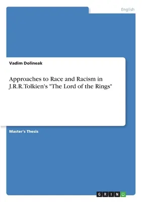 Abordări privind rasa și rasismul în „Stăpânul inelelor” de J.R.R.Tolkien” - Approaches to Race and Racism in J.R.R.Tolkien's The Lord of the Rings
