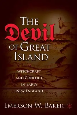 Diavolul din Insula Mare: Vrăjitorie și conflict în Noua Anglie timpurie - The Devil of Great Island: Witchcraft and Conflict in Early New England