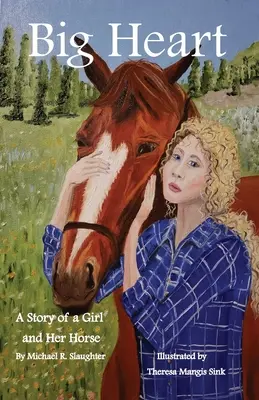 Inimă mare: Povestea unei fete și a calului ei - Big Heart: A Story of a Girl and Her Horse