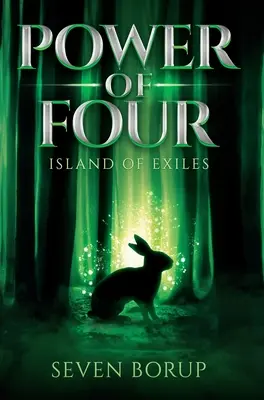Puterea celor patru, Cartea 1: Insula exilaților - Power of Four, Book 1: Island of Exiles