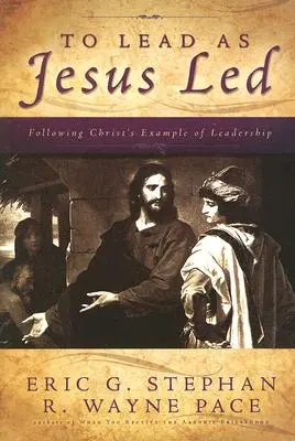 Să conduci așa cum a condus Isus - To Lead as Jesus Led