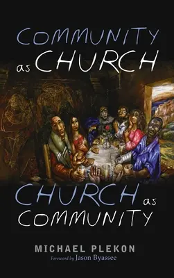 Comunitatea ca Biserică, Biserica ca Comunitate - Community as Church, Church as Community