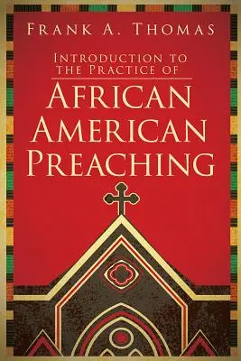 Introducere în practica predicării afro-americane (Introduction to the Practice of African American Preaching) - Introduction to the Practice of African American Preaching