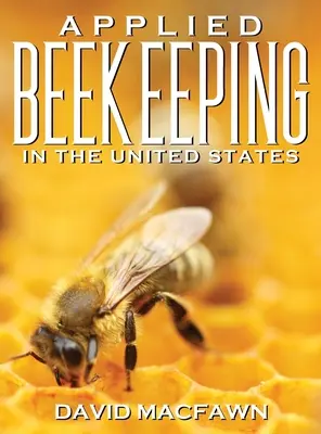 Applied Beekeeping in the United States (Apicultură aplicată în Statele Unite) - Applied Beekeeping in the United States
