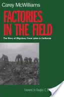 Fabrici în câmp: Povestea muncii agricole migratoare în California - Factories in the Field: The Story of Migratory Farm Labor in California