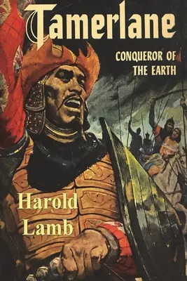 Tamerlan: Cuceritorul Pământului - Tamerlane: Conqueror of the Earth