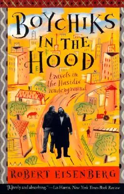 Boychiks in the Hood: Călătorii în underground-ul hasidic - Boychiks in the Hood: Travels in the Hasidic Underground