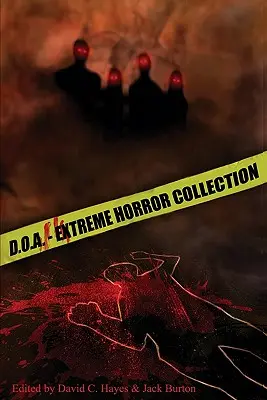 D.O.A.: Antologie de groază extremă - D.O.A.: Extreme Horror Anthology