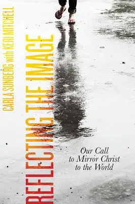 Reflectând imaginea: Chemarea noastră de a-L reflecta pe Hristos în lume - Reflecting the Image: Our Call to Mirror Christ to the World