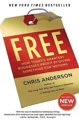 Gratuit: Cum profită cele mai inteligente afaceri de astăzi oferind ceva pentru nimic - Free: How Today's Smartest Businesses Profit by Giving Something for Nothing